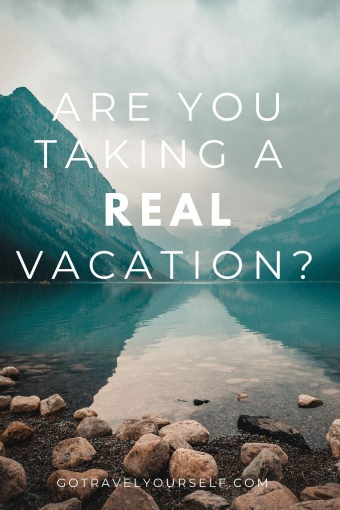 Are you taking a real vacation? Plan real vacation now